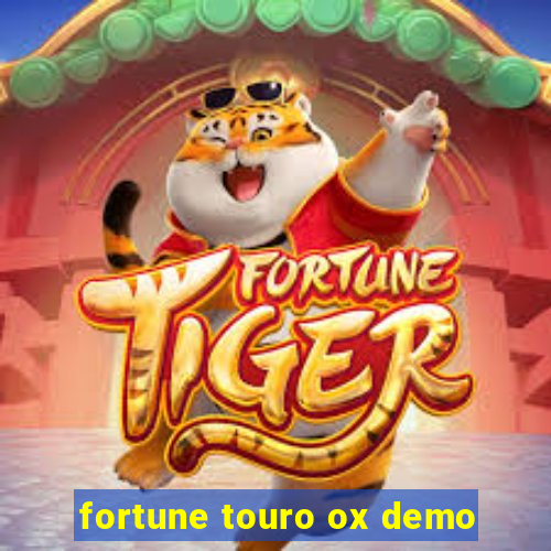 fortune touro ox demo